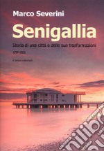 Senigallia. Storia di una città e delle sue trasformazioni (1797-2021) libro