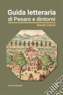 Guida letteraria di Pesaro e dintorni