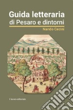 Guida letteraria di Pesaro e dintorni libro