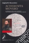 Acheronta movebo. La resistenza di Urbino al duca Guidobaldo II nella storiografia italiana della seconda metà dell'Ottocento libro di De Benedictis Angela