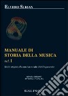 Manuale di storia della musica. Vol. 1: Dalle origini alla musica vocale del Cinquecento libro