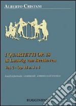 I quartetti opera 18 di Ludwig van Beethoven. Vol. 1 libro