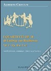 I quartetti opera 18 di Ludwig van Beethoven. Analisi formale, strutturale, armonica ed estetica. Vol. 3: Analisi dei quartetti Op. 18, n. 5 e 6 libro di Cristani Alberto