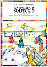 Il primo libro di solfeggio. In doppio pentagramma per chi suona il pianoforte, il violoncello, l'arpa. Livello preparatorio (2) libro