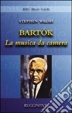 Bartók. La musica da camera