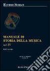 Manuale di storia della musica. Vol. 4: Il Novecento libro