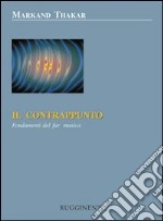 Contrappunto. Fondamenti del far musica libro