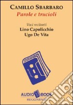 Parole e trucioli. Audiolibro libro