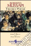 Tredici poesie. Audiolibro libro