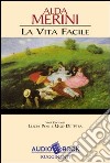 La vita facile. Audiolibro libro