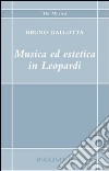 Musica ed estetica in Leopardi libro di Gallotta Bruno