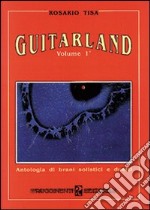 Guitarland. Vol. 1: Antologia di brani solistici e duetti
