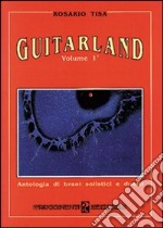 Guitarland. Vol. 1: Antologia di brani solistici e duetti libro