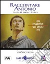 Raccontare Antonio. Vita e opere del santo di Padova. Audiolibro libro