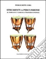 Strumenti a percussione. Il timpano e i tamburi attraverso i popoli