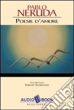 Poesie d'amore. Audiolibro libro