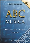 ABC musica. Manuale di teoria musicale. Con esercizi. Nuova ediz. libro