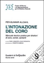 L'intonazione del coro. Manuale teorico-pratico per direttori di coro, coristi, cantanti