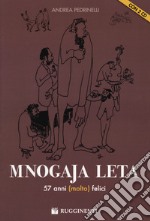 Mnogaja Leta. 57 anni (molto) felici. Con 2 CD-Audio libro