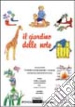 Il giardino delle note. Piccole storie da mimare, cantare, suonare e... Colorare con chitarra, pianoforte e flauto. Con audiocassetta