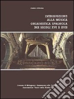 Introduzione alla musica organistica spagnola dei secoli XVI e XVII libro