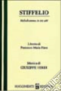Stiffelio. Libretto per la musica di Giuseppe Verdi libro