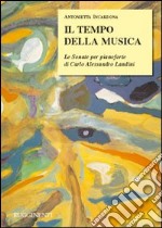 Il tempo della musica. Le sonate per pianoforte di Carlo Alessandro Landini