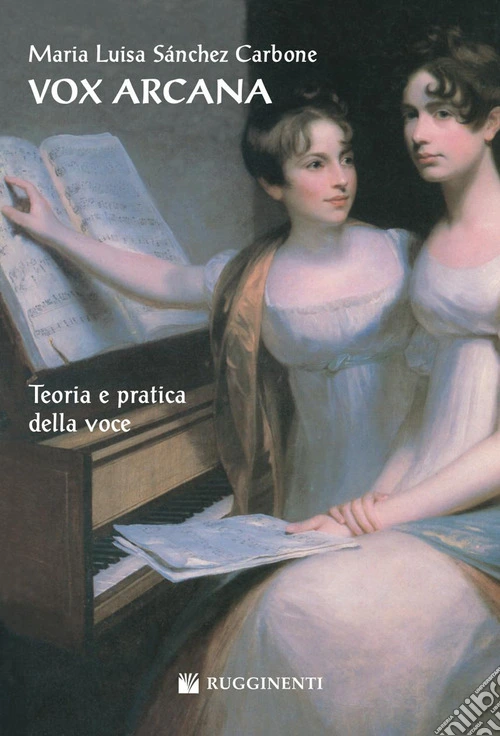 Vox arcana. Teoria e pratica della voce