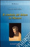 Il simbolo del dolore in Mozart libro