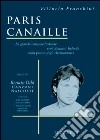 Paris canaille. La grande canzone francese: eroi, donne e balordi nella poesia degli chansonniers. Con CD Audio libro
