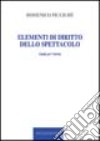 Elementi di diritto dello spettacolo. Guida per l'artista libro di Piccichè Domenico