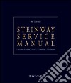 Steinway service manual. Guida per la cura e manutenzione dello Steinway libro