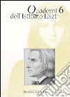 Quaderni dell'Istituto Liszt. Vol. 6 libro