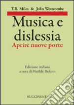 Musica e dislessia. Aprire nuove porte libro