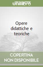 Opere didattiche e teoriche