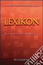 Lexicon. Il lessico della teoria musicale