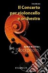 Il concerto per violoncello e orchestra libro