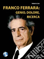 Franco Ferrara: genio, dolore, ricerca. Con CD Audio