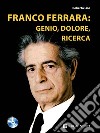 Franco Ferrara: genio, dolore, ricerca. Con CD Audio libro