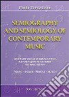 Semiography and semiology of contemporary music. Ediz. italiana, inglese, francese e tedesca libro