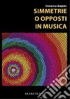 Simmetrie o opposti in musica libro