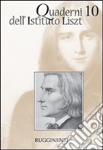 Quaderni dell'Istituto Liszt. Vol. 10 libro