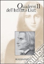 Quaderni dell'Istituto Liszt. Vol. 11 libro