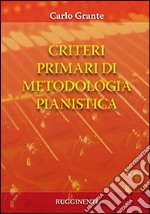 Criteri primari di metodologia pianistica libro