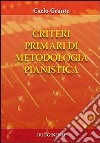 Criteri primari di metodologia pianistica libro