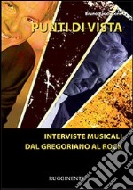 Punti di vista. Interviste musicali dal gregoriano al rock libro