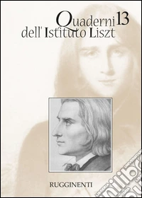 Quaderni dell'Istituto Liszt. Vol. 13