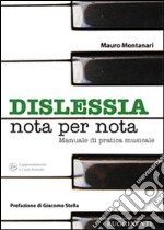 Dislessia «nota per nota». Manuale sulla pratica dell'allievo dislessico allo strumento musicale libro