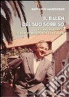 Il Balen del suo sorriso. C'era una volta il baritono Carlo Tagliabue libro