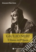 Giulio Neri. Il basso dell'Opera